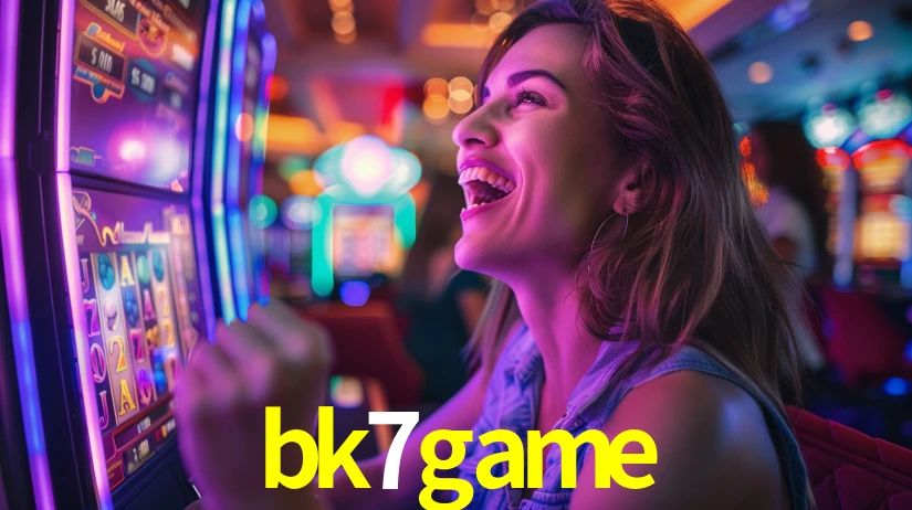 bk7game: Jogos de Caça-Níqueis-Altas Recompensas, Roleta-Velocidade, Blackjack-Desafios Máximos